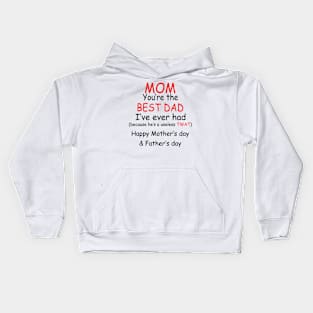 Father's Day Mom You're The Best Dad I've Ever Had Kids Hoodie